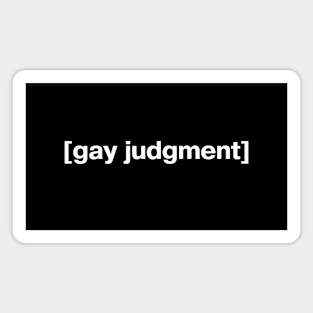 [gay judgment] Magnet